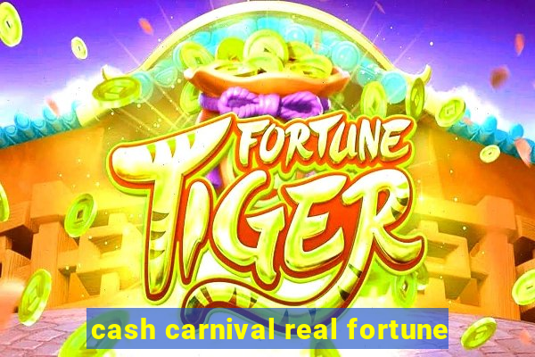 cash carnival real fortune